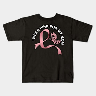 I wear pink for my mom breast cancer awareness Kids T-Shirt